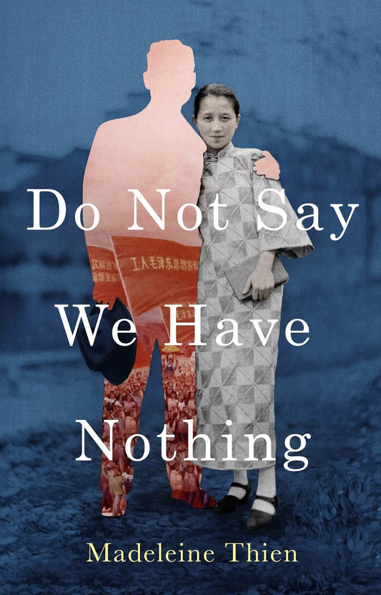 Do Not Say We Have Nothing Novel by Madeleine Thien