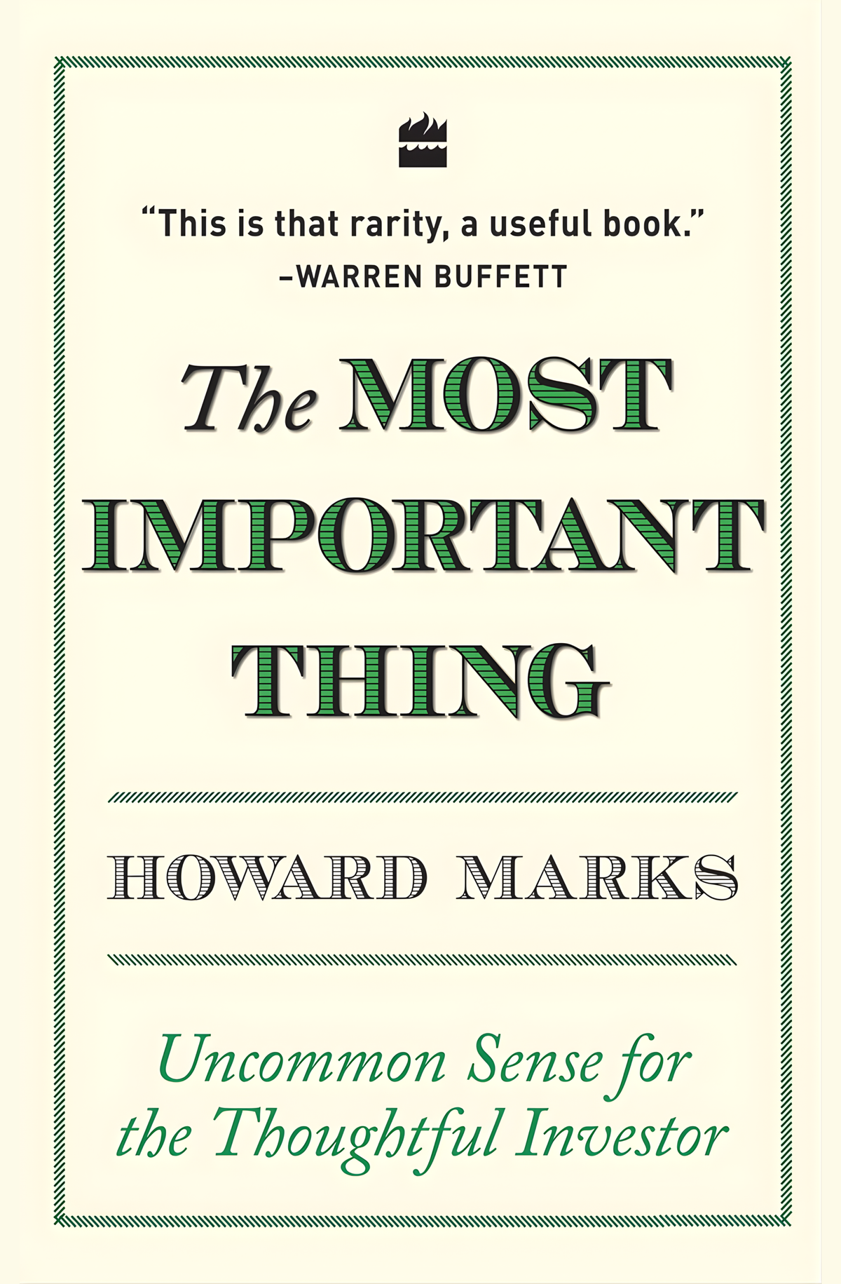 The Most Important Thing: Uncommon Sense for the Thoughtful Investor by Howard Marks