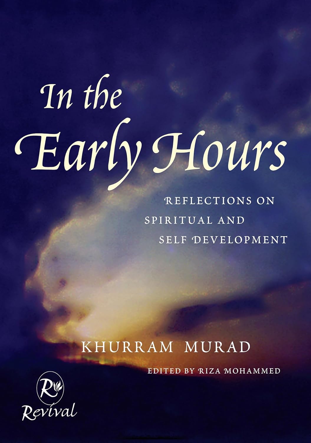 In The Early Hours: Reflections on Spiritual and Self Development Book by Khurram Murad