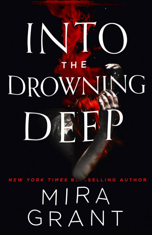 Into the Drowning Deep Novel by Seanan McGuire