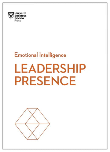 Leadership Presence (HBR Emotional Intelligence Series) by Harvard Business Review
