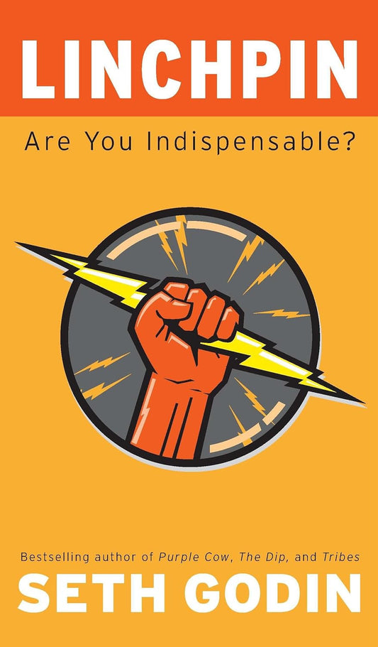 Linchpin: Are You Indispensable? Book by Seth Godin