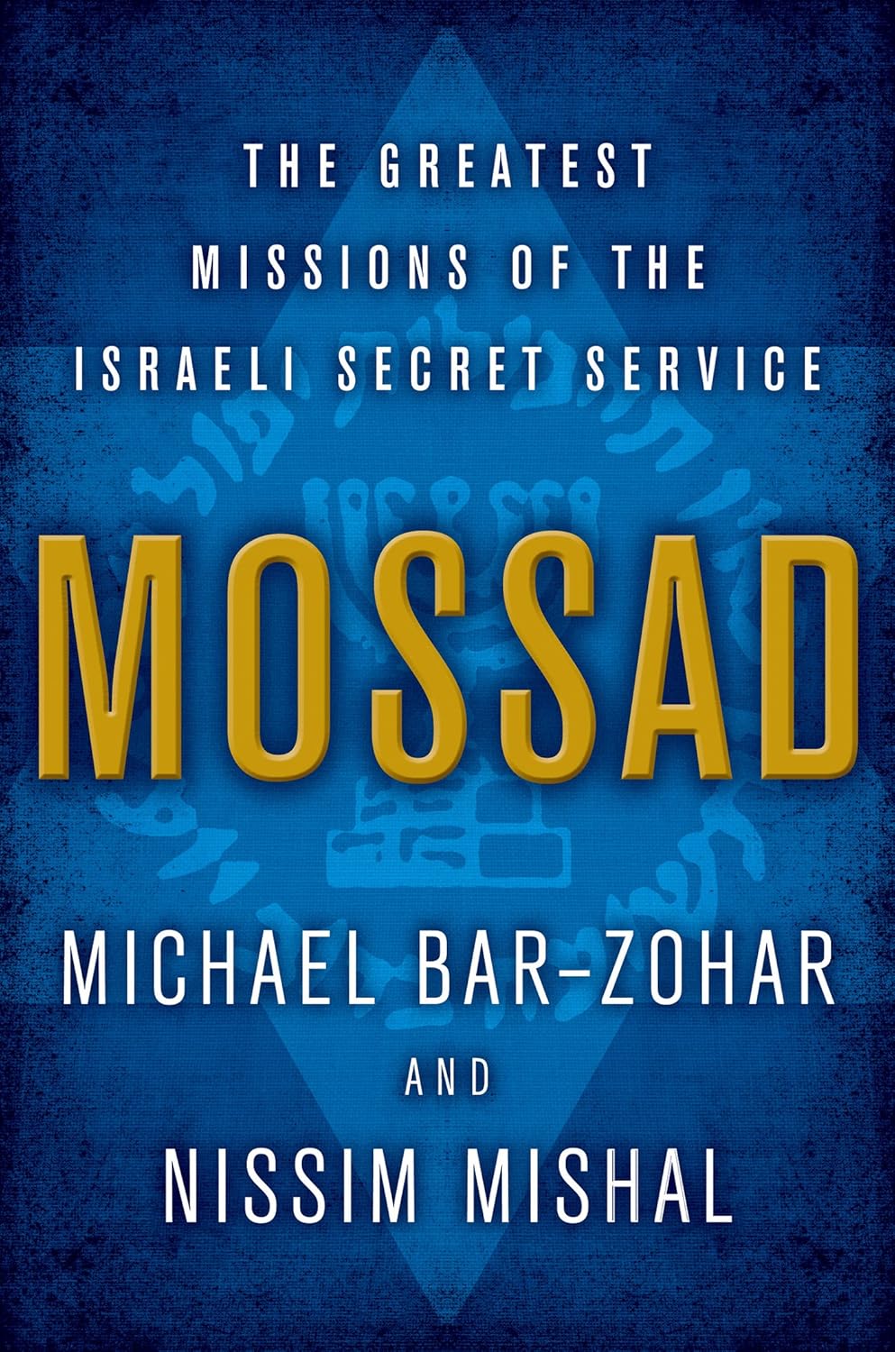Mossad: The Greatest Missions of the Israeli Secret Service Book by Michael Bar-Zohar and Nissim Mishal
