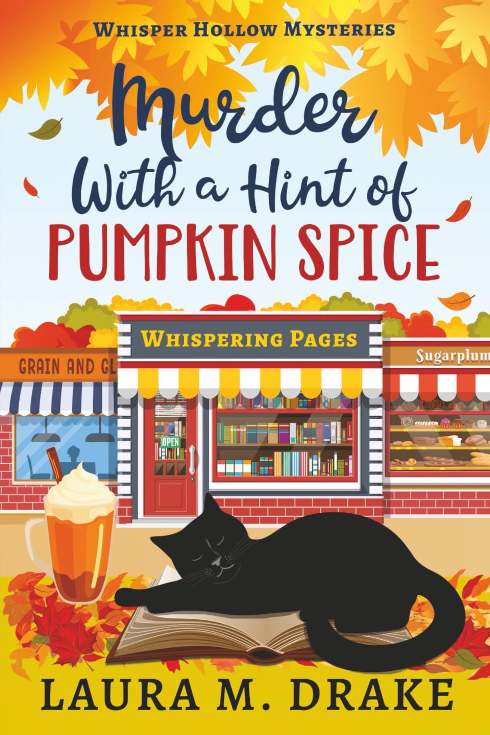 Murder With a Hint of Pumpkin Spice: Whisper Hollow Mysteries Book 1 by Laura M. Drake