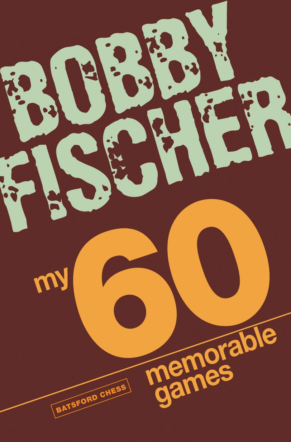 My 60 Memorable Games Book by Bobby Fischer