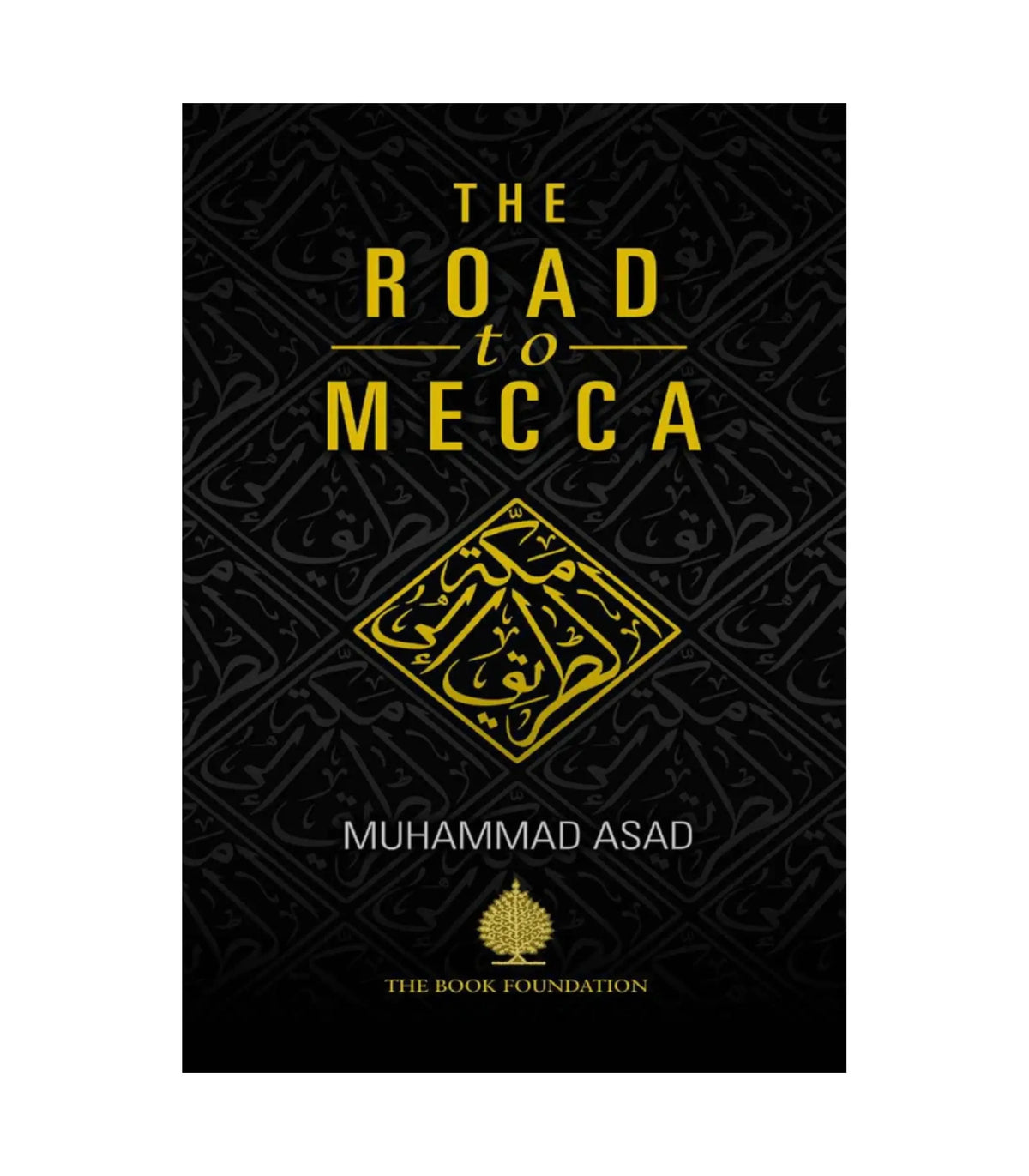 The Road to Mecca by Muhammad Asad