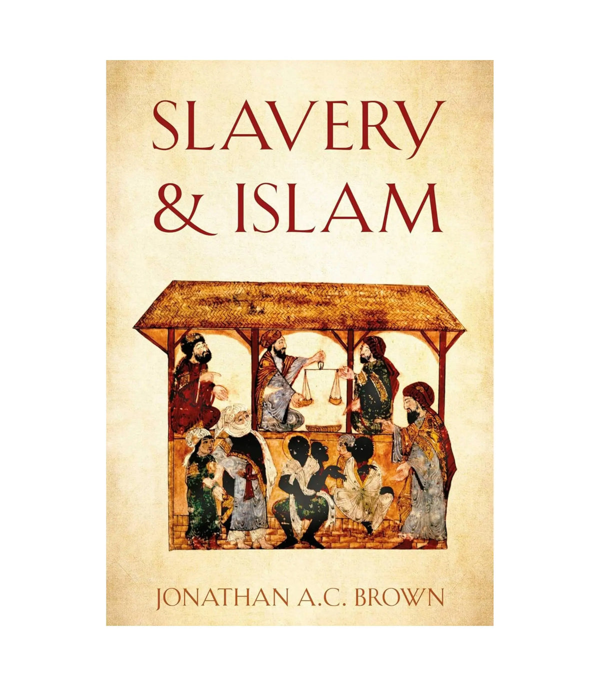 Slavery & Islam by Jonathan A.C. Brown