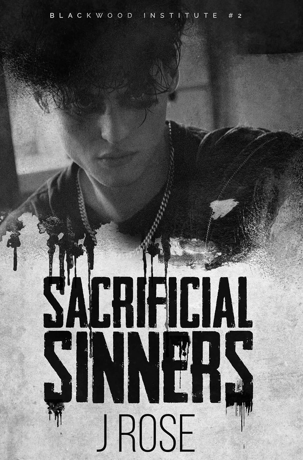 Sacrificial Sinners: A Dark Reverse Harem Romance (Blackwood Institute) by J Rose