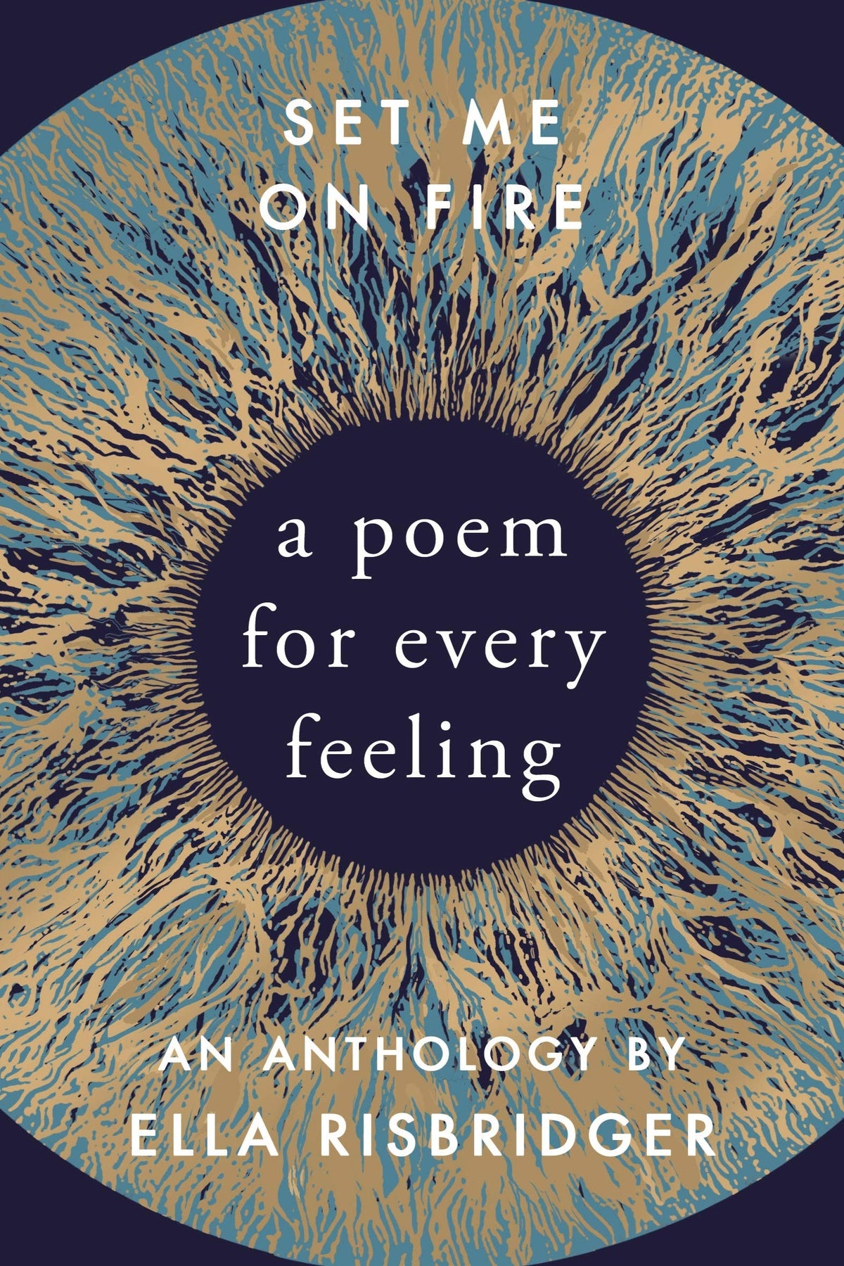 Set Me On Fire: A Poem For Every Feeling Book by Ella Risbridger