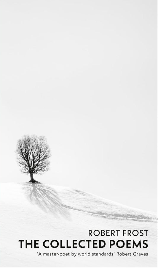 The Collected Poems of Robert Frost by Robert Frost