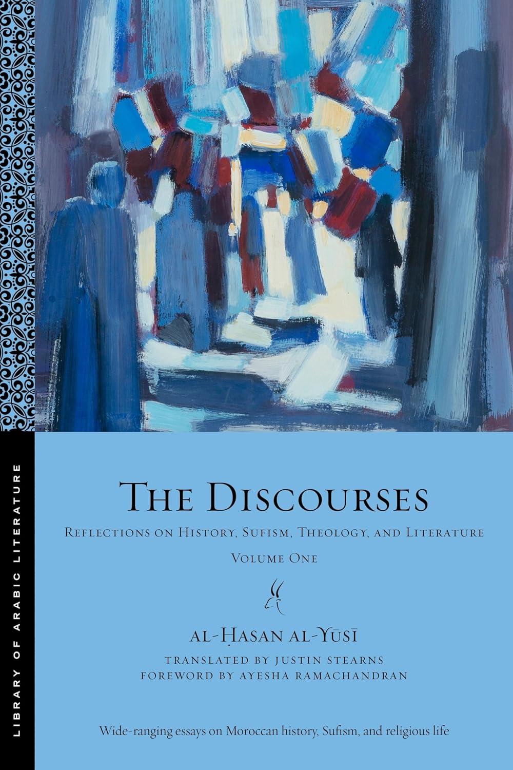 The Discourses: Reflections on History, Sufism, Theology, and Literature—Volume One Book by Al-Hasan al-Yusi