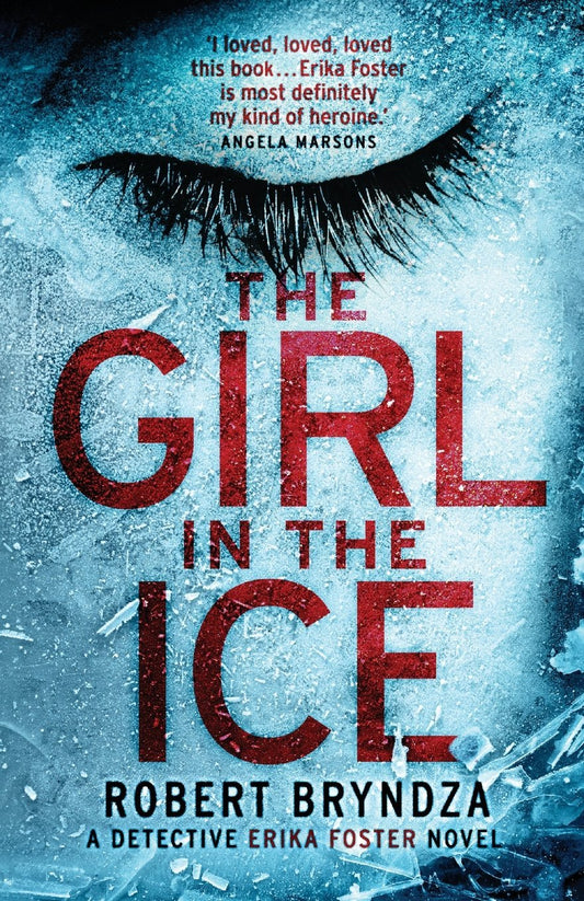 The Girl in the Ice Book by Robert Bryndza
