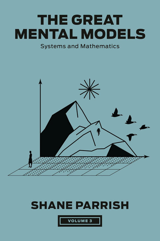 The Great Mental Models: Systems and Mathematics Book by Rhiannon Beaubien and Shane Parrish