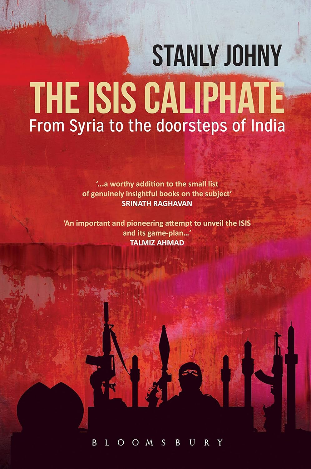 The ISIS Caliphate: From Syria to the Doorsteps of India Book by Stanly Johny