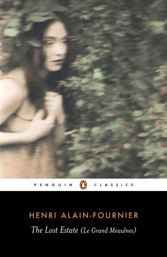The Lost Estate (Le Grand Meaulnes) by Alain-Fournier