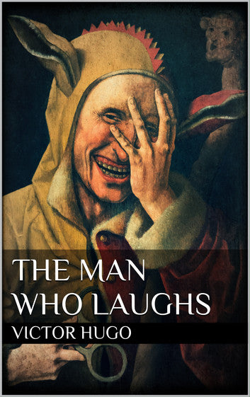 The Man Who Laughs Novel by Victor Hugo