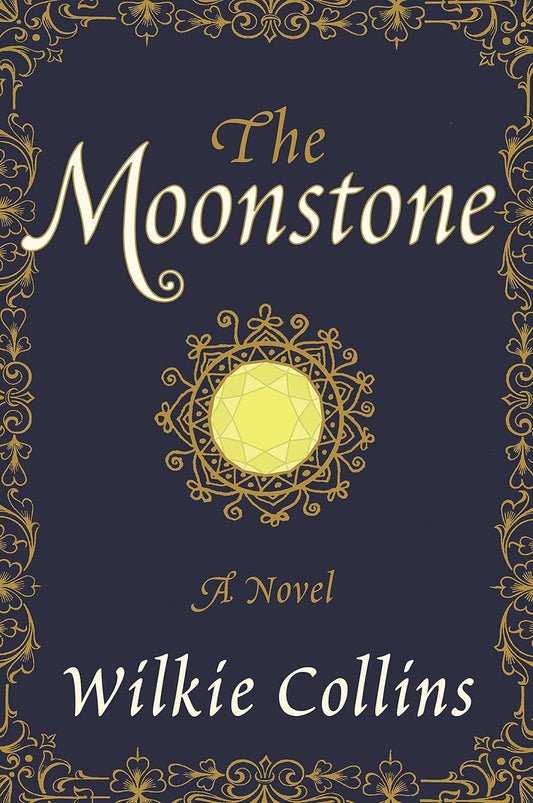 The Moonstone Novel by Wilkie Collins