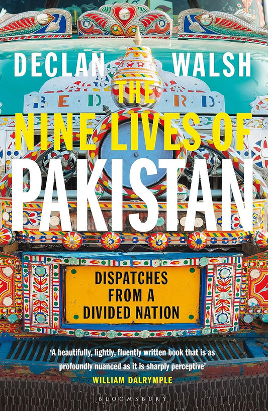 The Nine Lives of Pakistan: Dispatches from a Divided Nation Book by Declan Walsh