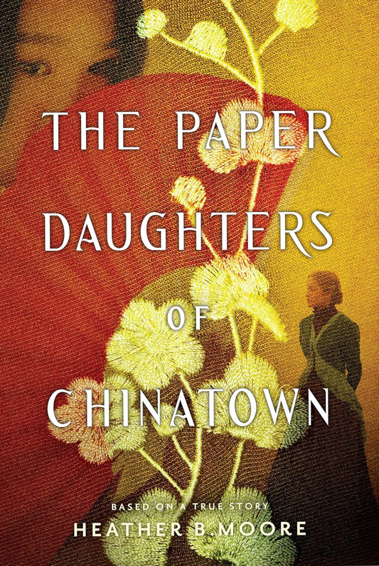 The Paper Daughters of Chinatown by Heather B. Moore