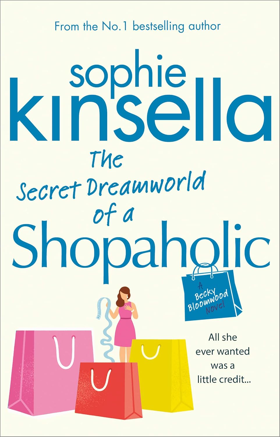 The Secret Dreamworld of a Shopaholic Novel by Sophie Kinsella