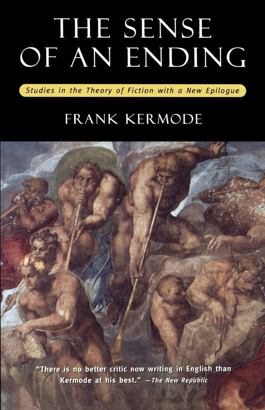 The Sense of an Ending: Studies in the Theory of Fiction Book by Frank Kermode