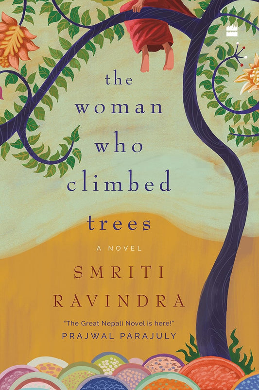 The Woman Who Climbed Trees: A Novel Book by Smriti Ravindra