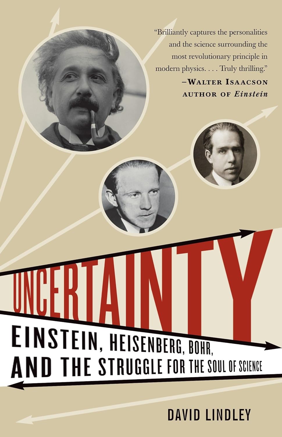 Uncertainty: Einstein, Heisenberg, Bohr, and the Struggle for the Soul of Science Book by David Lindley