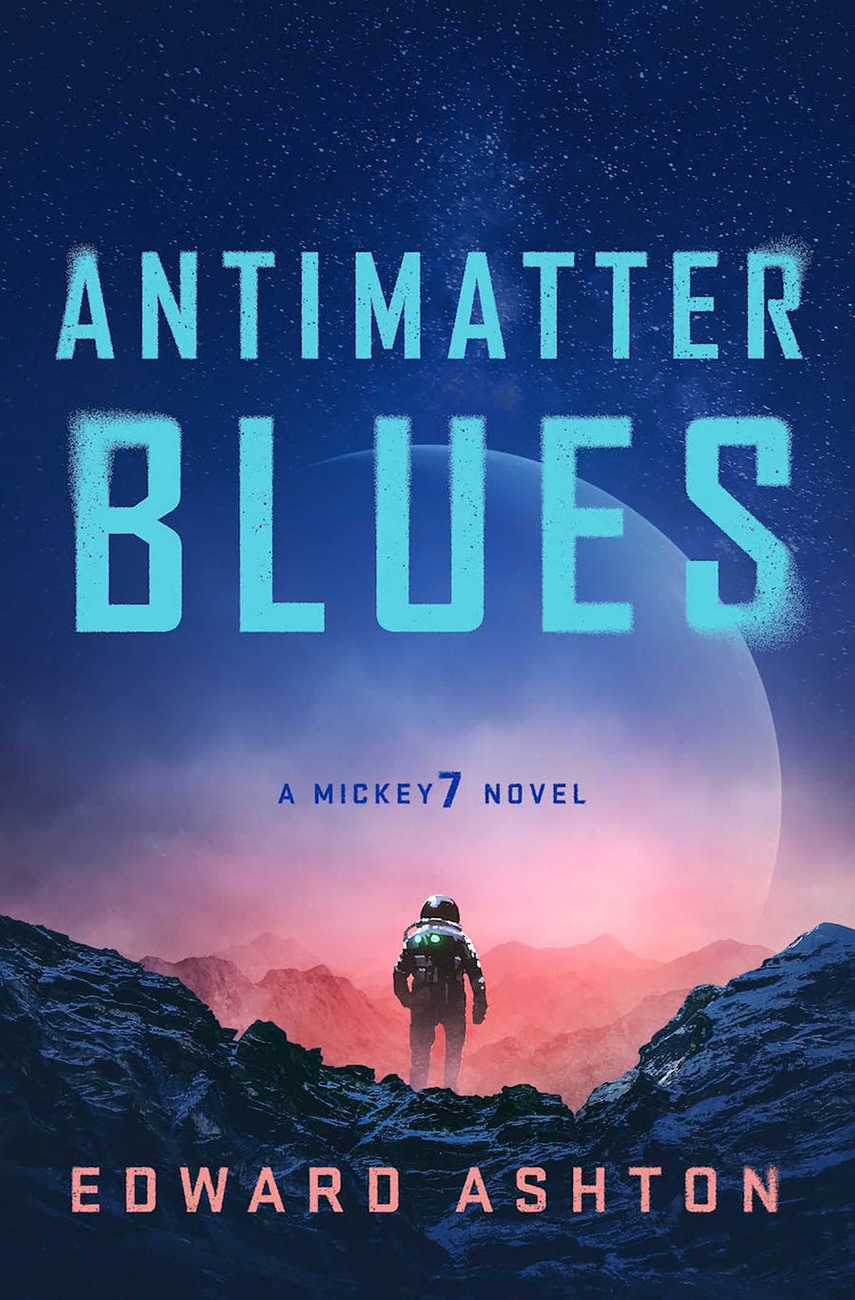 Antimatter Blues: A Mickey 7 NovelNovel by Ashton Edward