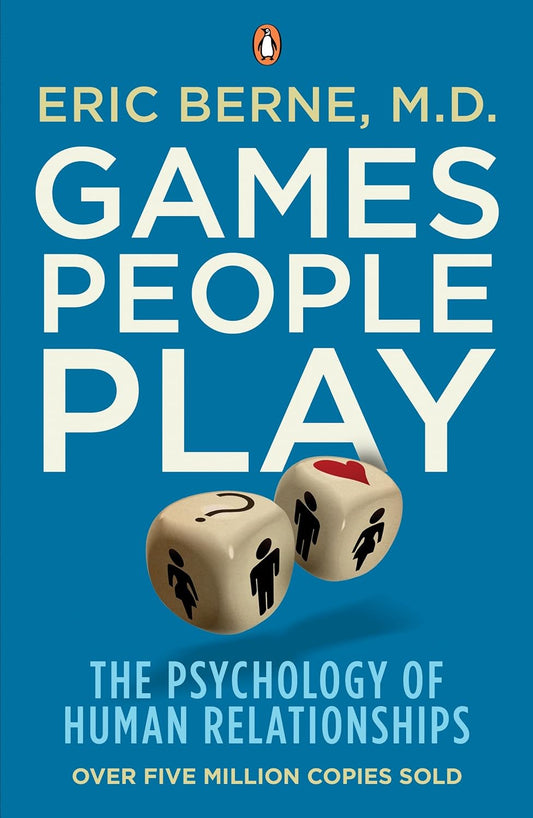 Games People Play by Eric Berne