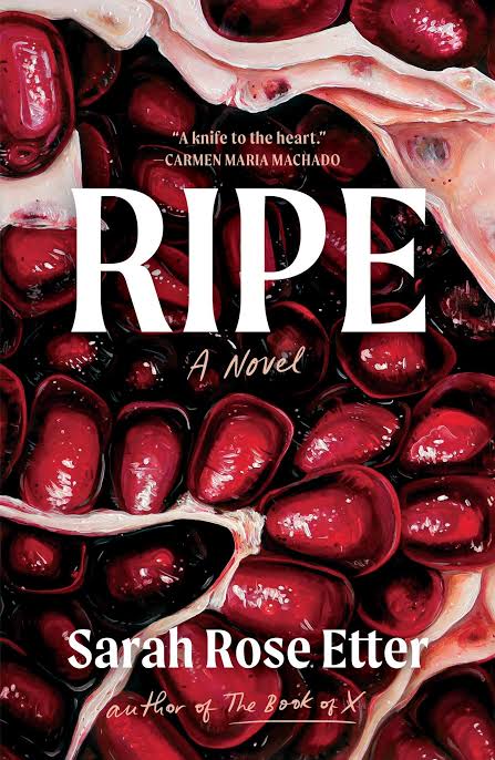 Ripe: A Novel Book by Sarah Rose Etter