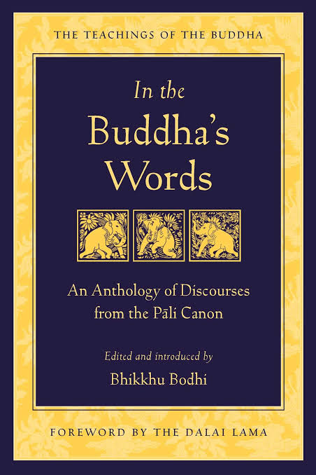 In the Buddha's Words: An Anthology of Discourses from the Pali Canon Book by Bhikkhu Bodhi (Author), His Holiness the Dalai Lama