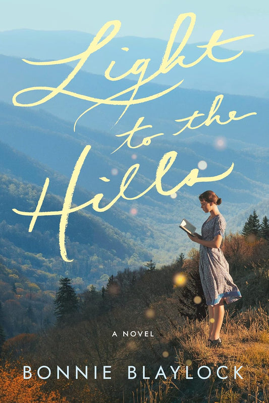 Light to the Hills: A Novel by Bonnie Blaylock