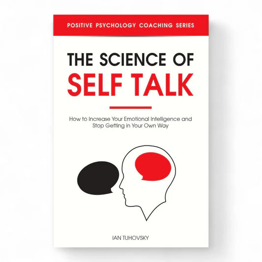 The Science of Self Talk by Ian Tuhovsky