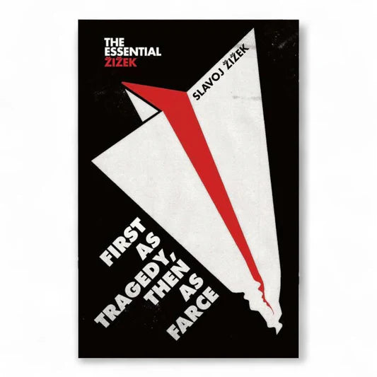 First As Tragedy, Then As Farce Slavoj Žižek