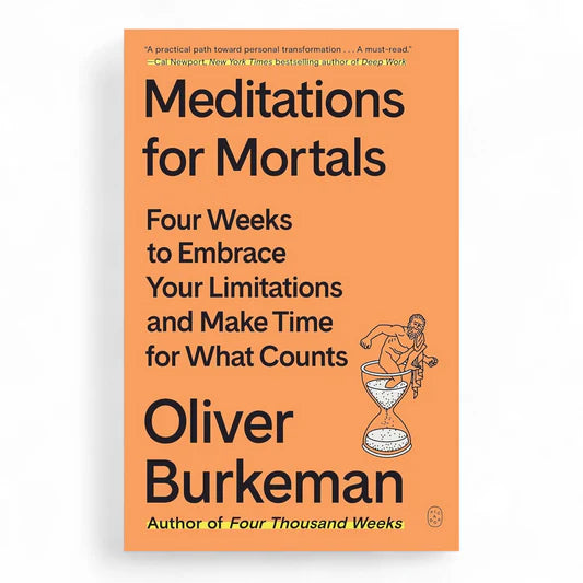 Meditations for Mortals by Oliver Burkeman