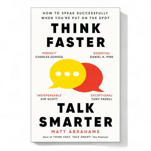 Think Faster Talk Smarter by Matt Abrahams