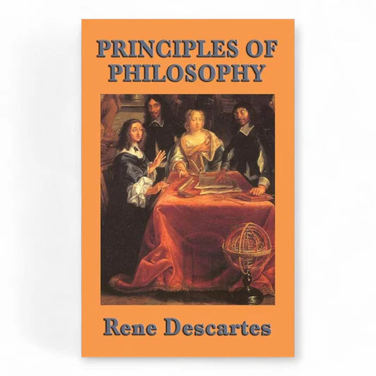 The Principles of Philosophy by Rene Descartes